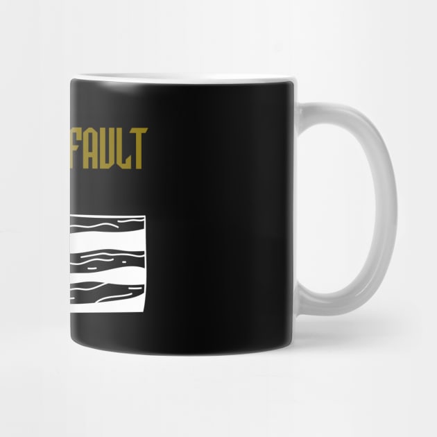 Not My Fault - Funny- Geology- Rockhound by Crimson Leo Designs